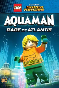  LEGO Супергерои DC: Аквамен. Ярость Атлантиды  2018