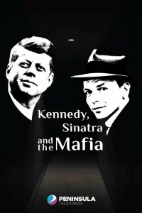  Кеннеди, Синатра и мафия  2023
