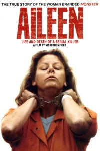  Эйлин: Жизнь и смерть серийного убийцы  2003